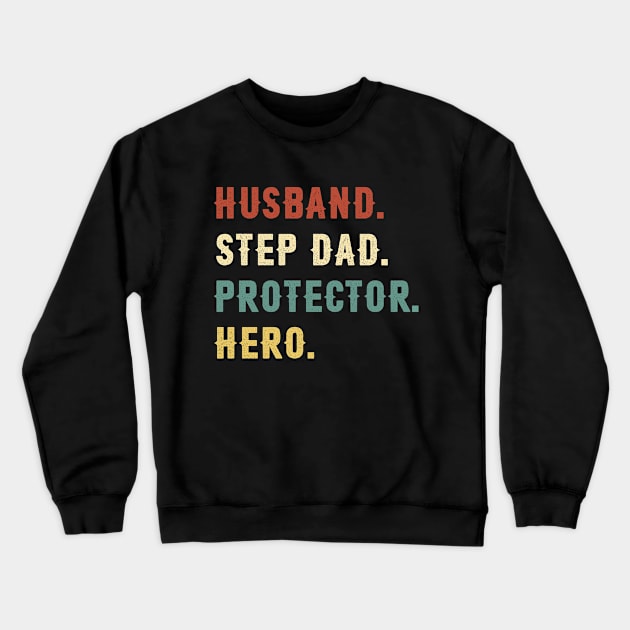 Husband Step Dad Protector Hero Dad Gift Fathers Day Crewneck Sweatshirt by Soema